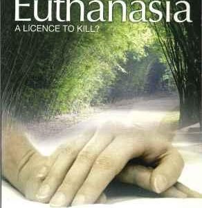 Euthanasia: A Licence to Kill?