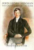 John Henry Newman - The Greatest Pervert To Rome