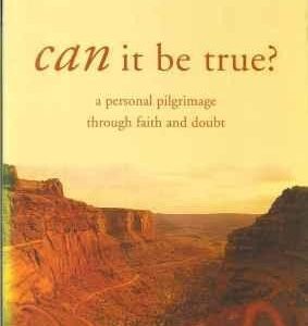 Can It Be True? Personal Pilgrimage