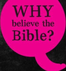 Why Believe the Bible?