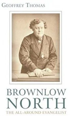 Brownlow North. The All-around Evangelist