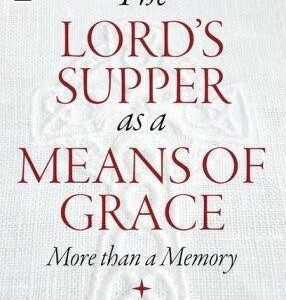 The Lord's Supper as a Means of Grace