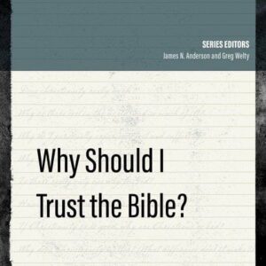 Why Should I Trust the Bible?