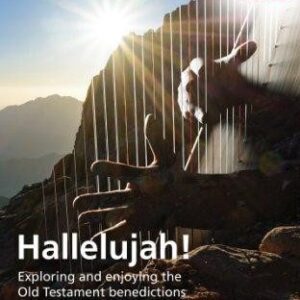 Hallelujah! Exploring and Enjoying the Old Testament Benedictions