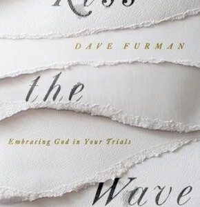 Kiss the Wave - Embracing God in Your Trials
