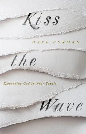 Kiss the Wave - Embracing God in Your Trials