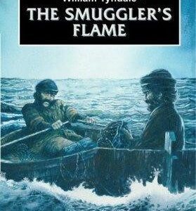 William Tyndale - The Smuggler's Flame