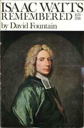 Isaac Watts Remembered, 1674-1748