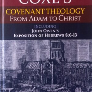 Covenant Theology: From Adam to Christ