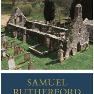 Samuel Rutherford of Anwoth