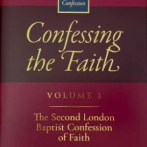 Confessing the Faith: Volume 2