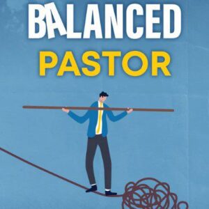 The Balanced Pastor