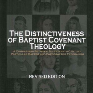 The Distinctiveness of Baptist Covenant Theology