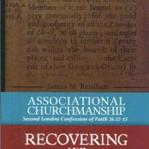 Associational Churchmanship - Second London Confession of Faith 26.12-15