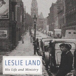 Leslie Land - His Life and Ministry