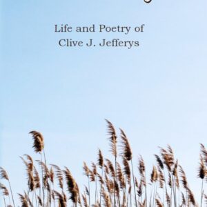 The Desires of a Living Soul - Life and Poetry of Clive J Jefferys