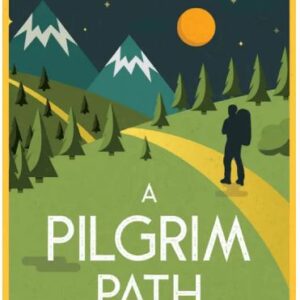 A Pilgrim Path: John Bunyan's Journey