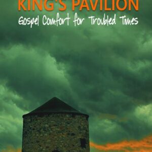 The King's Pavilion - Gospel Comfort for Troubled Times