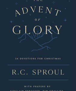 The Advent of Glory - 24 Devotions for Christmas