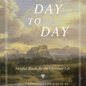 From Day to Day - Helpful Words for the Christian Life