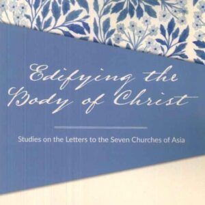Edifying the Body of Christ: Studies on the Letters to the Seven Churches of Asia