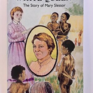 White Queen: The Story of Mary Slessor