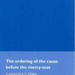 The Ordering of the Cause before the Mercy-seat