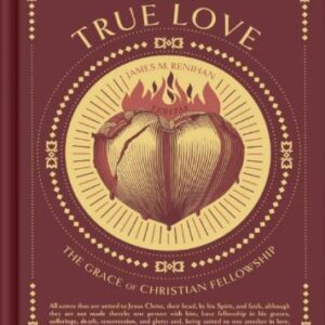 True Love: The Grace of Christian Fellowship