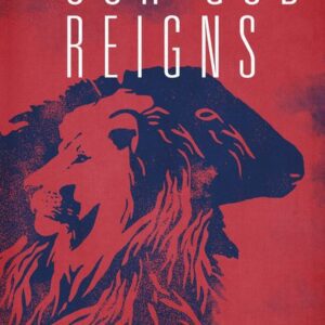 Our God Reigns - An Amillennial Commentary on Revelation