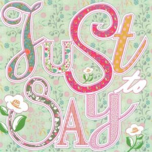 Just to Say - Greetings Card