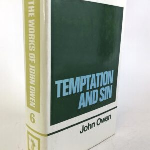 The Works of John Owen, vol. 6 - Temptation and Sin