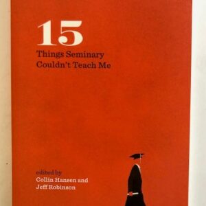 15 Things Seminary Couldn't Teach Me