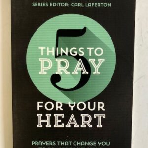 Things to Pray for your Heart (Prayers that Change you to be more like Jesus)