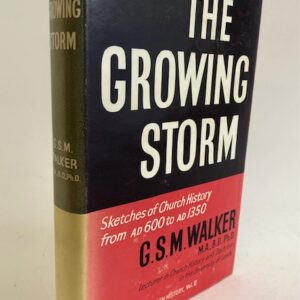 The Growing Storm - Sketches of Church History AD 600 - 1350
