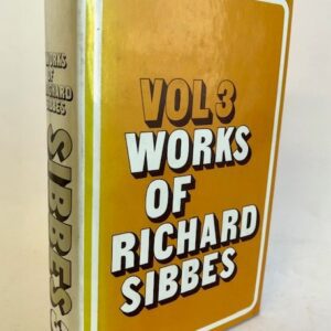 Works of Richard Sibbes - Volume 3 (of 7)