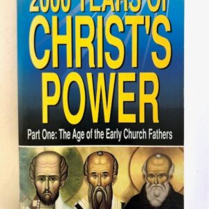 2000 Years of Christ's Power - Part 1: The Age of the Early Church Fathers