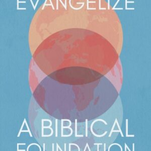 Equipped to Evangelize - A Biblical Foundation