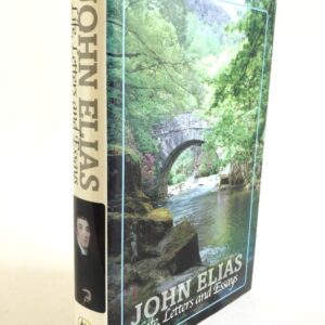 John Elias - Life, Letters and Essays