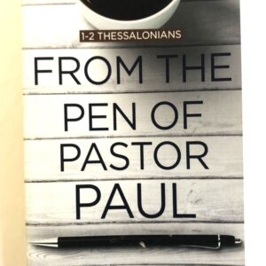 1-2 Thessalonians (from the Pen of Pastor Paul)