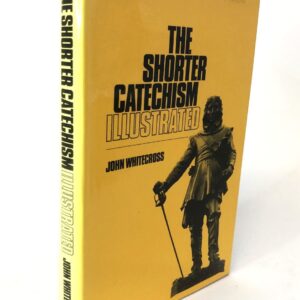 Shorter Catechism Illustrated