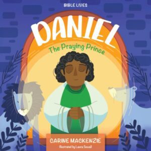 Daniel: The Praying Prince