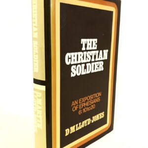 The Christian Soldier - Ephesians 6:10 to 20