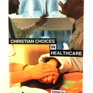 Christian Choices in Health Care