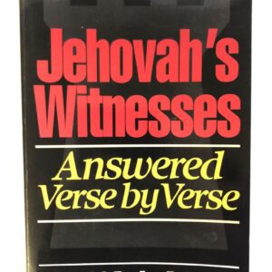 Jehovah's Witnesses Answered Verse by Verse