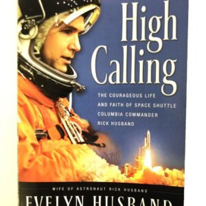 High Calling - Life and Faith of Rick Husband