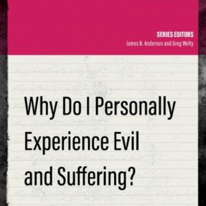 Why Do I Personally Experience Evil and Suffering?