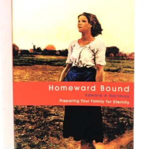Homeward Bound - Preparing Your Family for Eternity