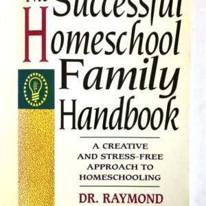 Successful Homeschool Family Handbook