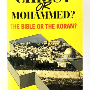 Christ or Mohammed? Bible or Koran?