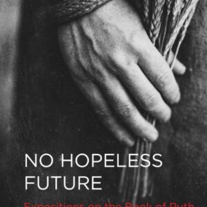 No Hopeless Future - Expositions on the Book of Ruth